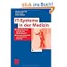 IT-Systeme in der Medizin: IT-Entscheidungshilfe f�r den Medizinbereich - Konzepte, Standards und optimierte Prozesse: IT-Entscheidungshilfen f�r den ... Standards und optimierte Prozesse