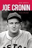 Joe Cronin: A Life in Baseball