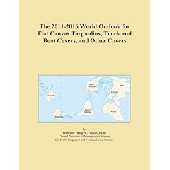 The 2011-2016 World Outlook for Flat Canvas Tarpaulins, Truck and Boat Covers, and Other Covers