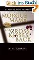 Morgue Mama: The Cross Kisses Back (Morgue Mama Mysteries)