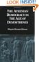 The Athenian Democracy in the Age of Demosthenes: Structure, Principles, and Ideology
