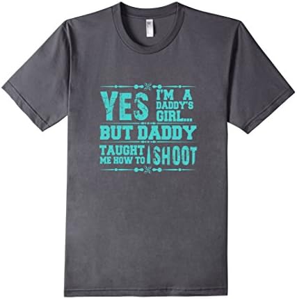 Men's Yes I'm a Daddy's Girl But He Taught Me How to Shoot Guns Small Asphalt