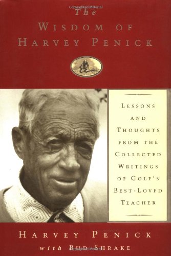 The Wisdom of Harvey Penick The Wisdom of Harvey Penick