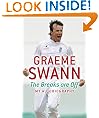 Graeme Swann: The Breaks Are Off - My Autobiography: The Breaks Are Off - My Autobiography