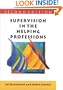 Supervision in the Helping Professions: Individual, Group and Organizational Approach