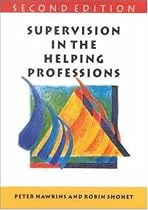 Supervision in the Helping Professions (Supervision in Context)