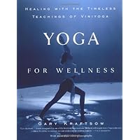 Yoga for Wellness: Healing with the Timeless Teachings of Viniyoga