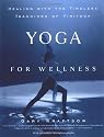 Yoga for Wellness: Healing with the Timeless Teachings of Viniyoga
