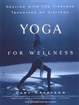 Yoga for Wellness: Healing with the Timeless Teachings of Viniyoga