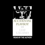 Accidental Playboy: Caught in the Ultimate Male Fantasy | Leif Ueland