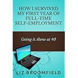 how i survived my first year of full time self employment going it alone at 40