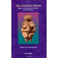 The Goddess Speaks: Myths, Meditations and Sacred Sites [With Colorful Set of 31 Meditation Cards]