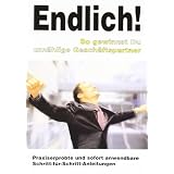 Endlich! So findest Du unz�hlige Gesch�ftspartner: Praxiserprobte und sofort anwendbare Schritt f�r Schritt Anleitungen f�r Networkervon "Andr� G�ttler"