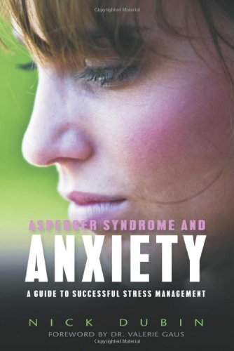 Asperger Syndrome and Anxiety: A Guide to Successful Stress Management Book Image