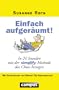 Einfach aufger�umt!: In 24 Stunden mit der Simplify-Methode das Chaos besiegen