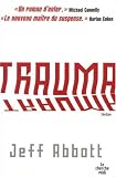 Trauma par Jeff Abbott Trauma par Abbott