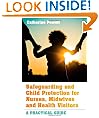 Safeguarding And Child Protection For Nurses, Midwives And Health Visitors