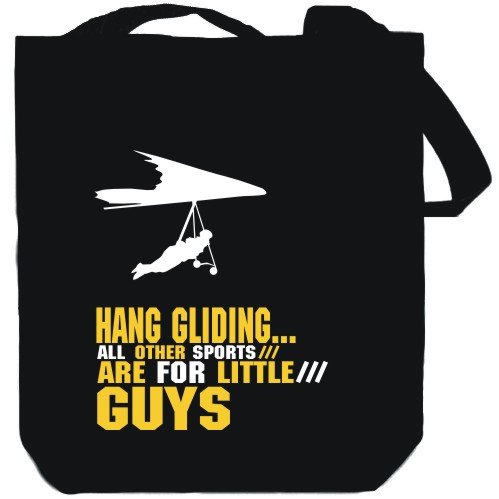 Hang Gliding ... ALL OTHER SPORTS ARE FOR LITTLE GUYS Black Canvas Tote Bag Unisex