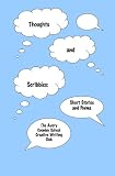 Thoughts and Scribbles: Short Stories and Poems