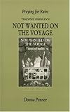 Praying for Rain: Timothy Findley's <I>Not Wanted on the Voyage</I> (Canadian Fiction Studies series)