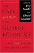 The Case Against the Global Economy: And for a Turn Toward the Local