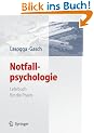 Notfallpsychologie: Lehrbuch f�r die Praxis
