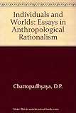 Individuals and worlds : essays in anthropological rationalism