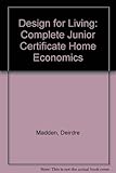 Deirdre Madden's design for living : complete Junior Certificate home economics