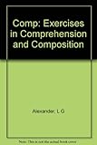 Comp : exercises in comprehension and composition