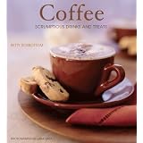 Coffee: Scrumptious Drinks and Treats