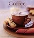 Coffee: Scrumptious Drinks and Treats