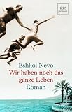 Produkt-Bild: Wir haben noch das ganze Leben: Roman