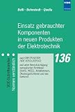 Einsatz gebrauchter Komponenten in neuen Produkten der Elektrotechnik: nach DIN EN 62309 (VDE 0050):2005-02 und unter Ber&uuml;cksichtigung europ&auml;ischer .. - &Ouml;kodesignrichtlinie) und des ElektroG - Fevzi Belli, Jan Bohnstedt, Ferdinand Quella
