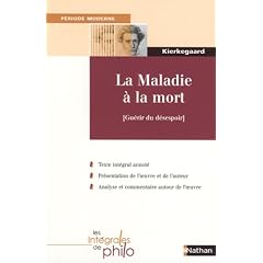 La Maladie � la mort : [Gu�rir du d�sespoir] Un expos� psychologique chr�tien pour l'�dification et le r�veil