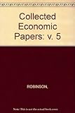 Collected economic papers [of] Joan Robinson. Vol.5