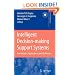 Intelligent Decision-making Support Systems: Foundations, Applications and Challenges (Decision Engineering)