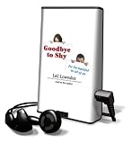 Goodbye to Shy [With Headphones] (Playaway Adult Nonfiction)