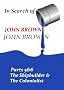 In Search of John Brown - Part 5 & 6 The Shipbuilder & The Colonialist