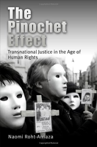 the pinochet effect transnational justice in the age of human rights pennsylvania studies in human rights
