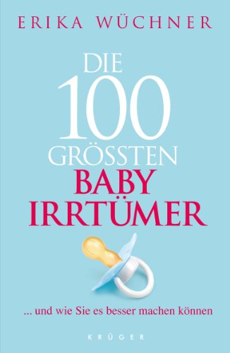 Produkt-Bild: Die 100 gr&ouml;&szlig;ten Babyirrt&uuml;mer: ... und wie Sie es besser machen k&ouml;nnen