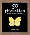 50 Physics Ideas You Really Need to Know