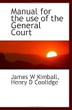 Manual for the use of the General Court