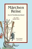 Produkt-Bild: M&auml;rchenreise durch Norddeutschland. M&auml;rchen zum Erz&auml;hlen und Vorlesen