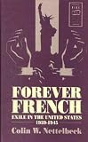 Forever French : Exile In The United States, 1939-1945