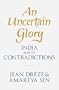 An Uncertain Glory: India and its Contradictions