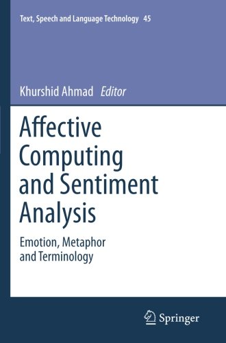 Affective Computing and Sentiment Analysis: Emotion, Metaphor and Terminology (Text, Speech and Language Technology) (Volume 45)