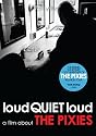 Loudquietloud - A Film About the Pixies