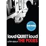 Loudquietloud - A Film About the Pixies