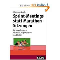 Sprint-Meetings statt Marathon-Sitzungen: Besprechungen effizient organisieren und leiten