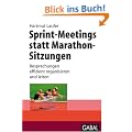 Sprint-Meetings statt Marathon-Sitzungen: Besprechungen effizient organisieren und leiten